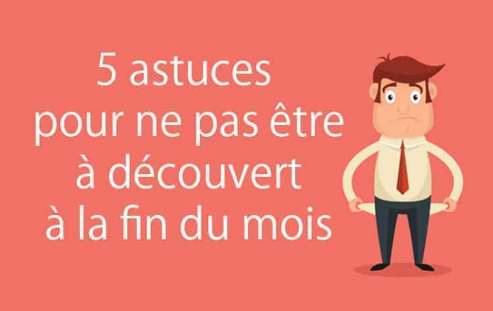 astuces pour ne pas être a découvert