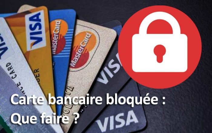 Carte bancaire bloquée : Que faire ?