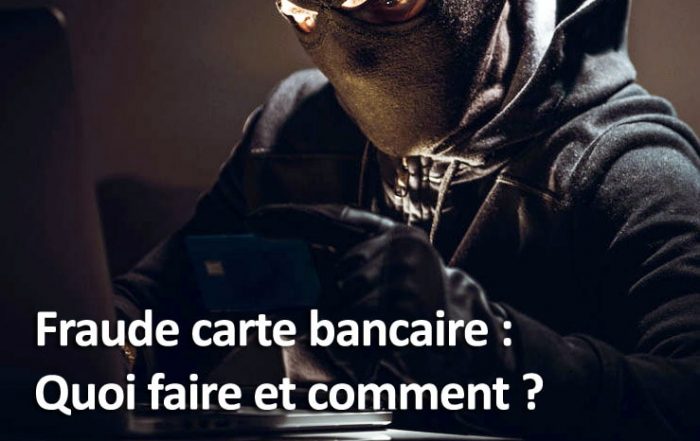 Fraude carte bancaire : Quoi faire et comment ?